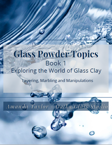 Glass Powder Topics Book I - Exploring the World of Glass Clay