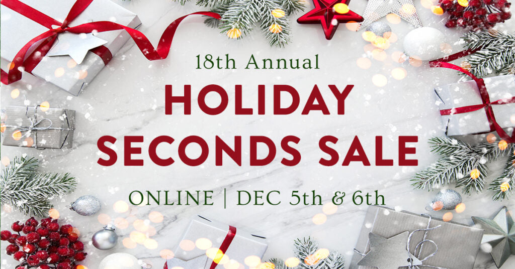 
          18th Annual Southern Highland Seconds Holiday Sale
        